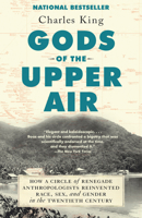 Gods of the Upper Air: How a Circle of Renegade Anthropologists Reinvented Race, Sex, and Gender in the Twentieth Century 0385542194 Book Cover
