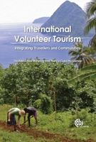 International Volunteer Tourism: Integrating Travellers and Communities 1845936965 Book Cover