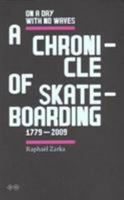 Une Journée Sans Vague: Chronologie Lacunaire Du Skateboard, 1779 2009 2917855193 Book Cover