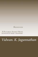 Madhuvani - A Pictorial Sanskrit Book Alongwith Basic Grammar: Samskrutha Chaitrika Akshara Maala 1466304359 Book Cover