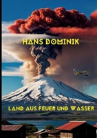 Land aus Feuer und Wasser: Prof.-Eggerth-Serie Teil 3 - Großdruck (German Edition) 3384485467 Book Cover