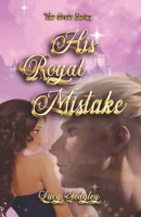 His Royal Mistake: The Orein Series B0FLDWMLQN Book Cover