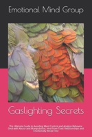 Gaslighting Secrets: The Ultimate Guide to Analyzing People and Avoid Mind Control, Recognize Manipulation and Abuse, Heal from Narcissistic Abuse and Recover from Toxic Relationships B0898Z7N4H Book Cover