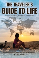 The Traveler’s Guide to Life: A Memoir of Freedom, Connection, and Discovery B0FTWJTYHL Book Cover