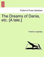 The Dreams of Dania, etc. [A tale.] 1241195129 Book Cover