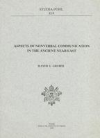 Aspects of Nonverbal Communication in the Ancient Near East 8876534318 Book Cover