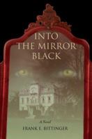 Into the Mirror Black 0595388779 Book Cover
