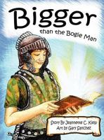 Bigger Than the Bogie Man 1619045923 Book Cover