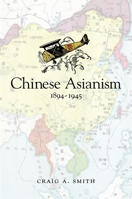 Chinese Asianism, 1894-1945 null Book Cover