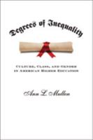 Degrees of Inequality: Culture, Class, and Gender in American Higher Education 1421405741 Book Cover