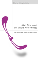 Adult Attachment and Couple Psychotherapy: The 'Secure Base' in Practice and Research 0415224160 Book Cover