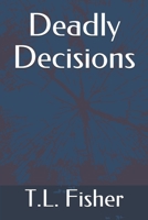 Deadly Decisions 1549928597 Book Cover