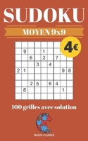 SUDOKU MOYEN 9x9: 100 grilles avec solution - collection RIZZL GAMES B084Q9VRZF Book Cover