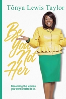 Be You Not Her 1696598818 Book Cover