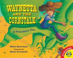 Waynetta and the Cornstalk: A Texas Fairy Tale 0807586889 Book Cover