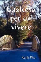 Qualcosa Per Cui Vivere 1409233553 Book Cover
