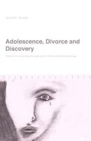 Adolescence, Divorce and Discovery: Poems from a journey through youth, divorce and coming of age 1731590555 Book Cover