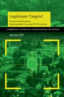 Legitimate Targets?: Social Construction, International Law and Us Bombing 1107694868 Book Cover