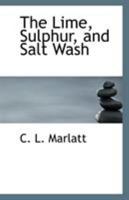 The Lime, Sulphur, and Salt Wash 1113550783 Book Cover