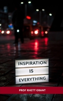 Inspiration is Everything B0BBJPSZHT Book Cover