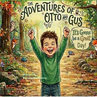 The Adventures of Otto and Gus in Hooray! It's Gonna Be a Good Day B0HCL4LXZB Book Cover