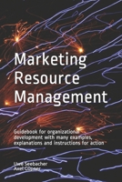 Marketing Resource Management: Guidebook for organizational development with many examples, explanations and instructions for action B08XS5L9LG Book Cover
