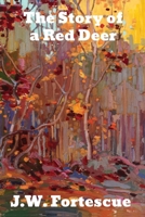 The Story of a Red-Deer 1507576757 Book Cover