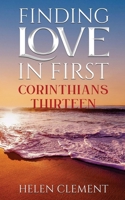 Finding Love in First Corinthians Thirteen 1637464932 Book Cover