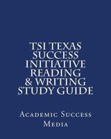 TSI Texas Success Initiative Reading & Writing Study Guide 1493672258 Book Cover