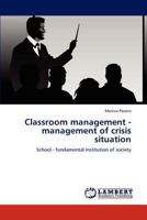 Classroom management - management of crisis situation: School - fundamental institution of society 3848401673 Book Cover