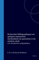 Recherches bibliographiques sur quelques impressions néerlandaises du quinzième et du seizième siècle: avec des planches xylographiques (French Edition) 9004555978 Book Cover