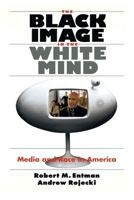 The Black Image in the White Mind: Media and Race in America (Harvard Univ. Kennedy School of Gov't Goldsmith Book Prize Winner; Amer. Political Science ... in Communication, Media, and Public Opinion 0226210766 Book Cover