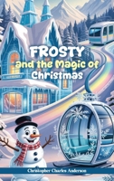 Frosty And The Magic Of Christmas B0HGKBPNX5 Book Cover
