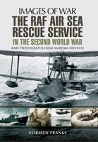 The RAF Air-Sea Rescue Service in the Second World War 1473861306 Book Cover