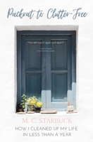 Packrat to Clutter-Free: How I Cleaned up My Life in Less than a Year 1522901892 Book Cover