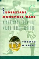 Superstars and Monopoly Wars: Nineteenth-Century Major-League Baseball (American Game) 0531112470 Book Cover