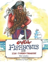 Captain Fishbones and the Cursed Treasure 1662942524 Book Cover