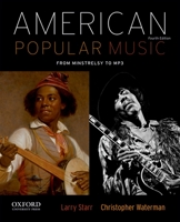 American Popular Music: From Minstrelsy to MP3 Includes two CDs