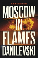 Moscow in Flames: A New Translation B0DY72K6Z6 Book Cover
