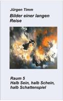 Raum 5 Halb Sein, halb Schein, halb Schattenspiel 3740731427 Book Cover