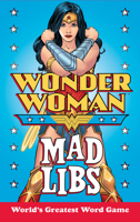 Wonder Woman Mad Libs 1524788147 Book Cover