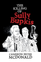 The Killing of Sully Bupkis 1664100105 Book Cover