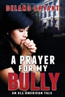 A Prayer For My Bully: An All American Tale B09HG557W4 Book Cover