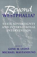 Beyond Westphalia?: National Sovereignty and International Intervention