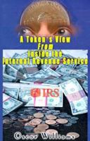 A Token's View from Inside the Internal Revenue Service 0595000371 Book Cover