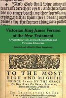 Victorian King James Version of the New Testament: A Selection for Lovers of Elizabethan and Victorian Literature 1312358300 Book Cover