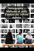 Netnographie : Méthodes et outils d’analyse des cultures digitales (French Edition) B0FJS9Y8DS Book Cover