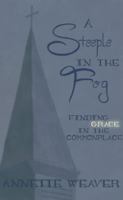 A Steeple in the Fog: Finding Grace in the Commonplace B0G16P44MV Book Cover