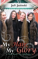 My Hair, My Glory: Is there really any significance 0965046702 Book Cover