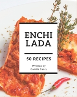 50 Enchilada Recipes: The Best-ever of Enchilada Cookbook B08CWM85GQ Book Cover